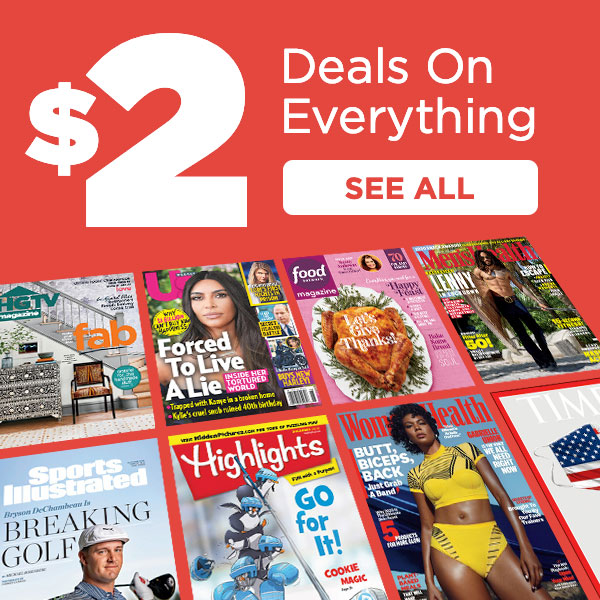 Magazine Subscriptions JUST $2...